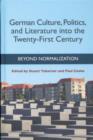 German Culture, Politics, and Literature into th - Beyond Normalization - Book