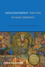 Nonconformist Writing in Nazi Germany : The Literature of Inner Emigration - Book