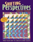 Shifting Perspectives : Trim Your Way to One-of-a-Kind Quilts - Book