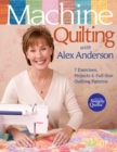 Machine Quilting with Alex Anderson : 7 Exercises, Projects & Full-Size Quilting Patterns - Book