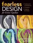 Fearless Design For Every Quilter : Traditional & Contemporary - 10 Lessons - Creativity & Critique - eBook