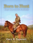 Born to Hunt : Forty Years and Six Continents - Book