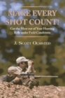 Make Every Shot Count! : Get the Most Out of Your Hunting Rifle Under Field Conditions - Book