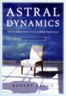 Astral Dynamics : The Complete Book of out-of-Body Experiences - Book