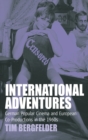 International Adventures : German Popular Cinema and European Co-Productions in the 1960s - Book