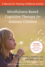 Mindfulness-Based Cognitive Therapy for Anxious Children - eBook