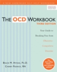 The OCD Workbook : Your Guide to Breaking Free from Obsessive-Compulsive Disorder, 3rd Edition - Book