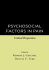 Psychosocial Factors in Pain : Critical Perspectives - Book
