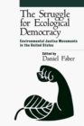 The Struggle For Ecological Democracy : Environmental Justice Movements In The United States - Book