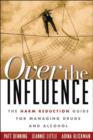 Over the Influence : The Harm Reduction Guide for Managing Drugs and Alcohol - Book