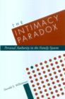 The Intimacy Paradox : Personal Authority in the Family System - Book