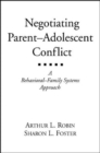 Negotiating Parent-Adolescent Conflict : A Behavioral-Family Systems Approach - Book