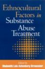 Ethnocultural Factors in Substance Abuse Treatment - Book