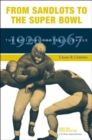 From Sandlots to the Super Bowl : The National Football League, 1920-1967 - Book