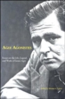Agee Agonistes : Essays on the Life, Legend, and Works of James Agee - Book