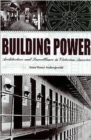 Building Power : Architecture and Surveillance in Victorian America - Book