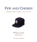 Few and Chosen Yankees : Defining Yankee Greatness Across the Eras - Book