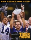 Nick Saban's Tiger Triumph : The Remarkable Story of LSU's Rise to No. 1 - Book
