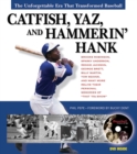 Catfish, Yaz, and Hammerin' Hank : The Unforgettable Era That Transformed Baseball - Book