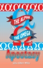 The Alpha and the Omega of Apostasy - Book
