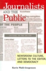 Journalists and the Public : Newsroom Culture, Letters to the Editor, and Democracy - Book