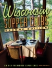 Wisconsin Supper Clubs : An Old Fashioned Experience - eBook