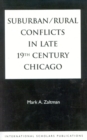 Suburban/Rural Conflicts in Late 19th Century Chicago : Political, Religious, and Social controversies on the North Shore - Book