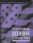 Encyclopedia of Religion in American Politics - Book