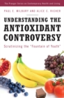 Understanding the Antioxidant Controversy : Scrutinizing the Fountain of Youth - eBook