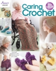 Caring Crochet : 18 Heartfelt Projects to Let Someone Know You Care - Book