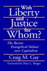 With Liberty and Justice for Whom? : The Recent Evangelical Debate Over Capitalism - Book