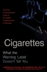Cigarettes : What the Warning Label Doesn't Tell You : The First Comprehensive Guide to the Health Consequences of Smoking - Book
