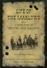 Life of the Marlows : A True Story of Frontier Life of Early Days - Book