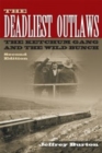 The Deadliest Outlaws : The Ketchum Gang and the Wild Bunch, Second Edition - Book