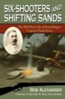 Six-Shooters and Shifting Sands : The Wild West Life of Texas Ranger Captain Frank Jones - Book