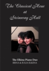 The Classical Hour at Steinway Hall : Elkina Sisters - Book