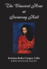 The Classical Hour at Steinway Hall : Kristina Reiko Cooper - Book