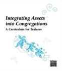 Integrating Assets into Congregations : A Curriculum for Trainers - Book