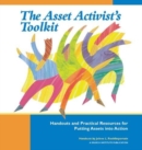 The Asset Activists Toolkit : Handouts and Practical Resources for Putting Assets into Action - Book