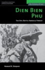 Dien Bien Phu : The Epic Battle America Forgot - Book