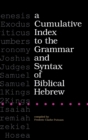 A Cumulative Index to the Grammar and Syntax of Biblical Hebrew - Book
