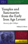Temples and Sanctuaries from the Early Iron Age Levant : Recovery After Collapse - Book