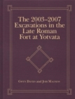 The 2003-2007 Excavations in the Late Roman Fort at Yotvata - Book