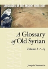 A Glossary of Old Syrian : Volume 1: ? – k - Book