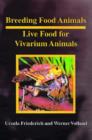 Breeding Food Animals : Live Food for Vivarium Animals - Book