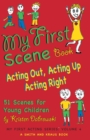 My First Scene Book : Acting Out, Acting Up, Acting Right, 51 Scenes for Young Children - eBook