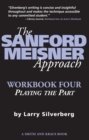 The Sanford Meisner Approach : Workbook Four, Playing the Part - eBook