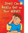 Stress Can Really Get on Your Nerves! - Book