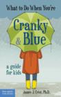 What to Do When Youre Cranky & Blue - Book