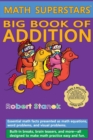 Math Superstars Big Book of Addition, Library Hardcover Edition : Essential Math Facts for Ages 5 - 8 - Book
